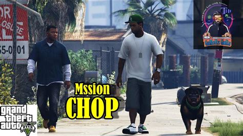 Chop Mission Grand Theft Auto V 2020 Mission Chop Complete Walkthrough