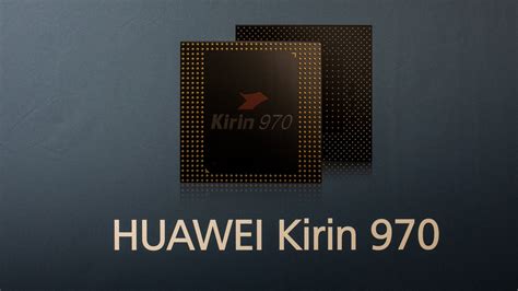 Kirin 970 Huawei Presenta Il Proprio Soc Più Avanzato Di Sempre