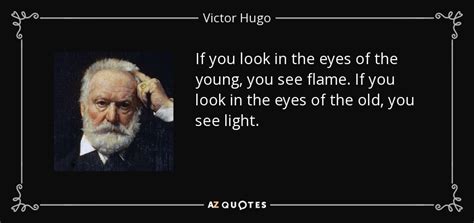 Victor Hugo Quote If You Look In The Eyes Of The Young You