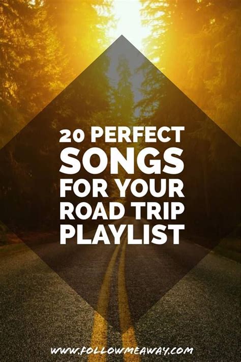 20 Perfect Songs For Your Road Trip Playlist Road Trip Music Road
