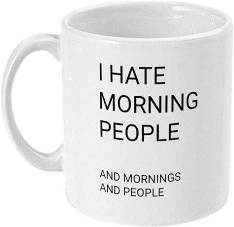 coffee mug 11oz i hate morning people and mornings and people mug coffee mug antisocial funny