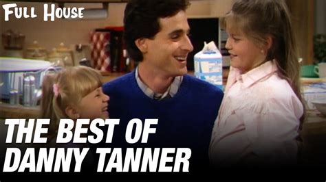 The Best Of Danny Tanner Full House Youtube