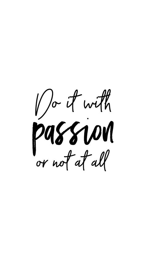 Do It With Passion Or Not At All Inspirational And Motivational