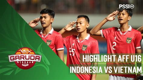 Highlight Aff U Indonesia Vs Vietnam Garuda Today Youtube