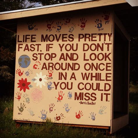 Ferris Bueller Inspirational Words Life Moves Pretty Fast