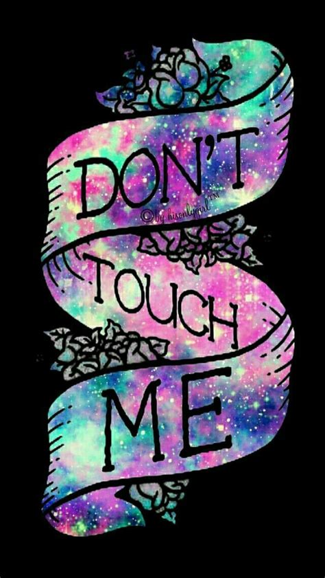 Dont Touch Me Galaxy Iphoneandroid Wallpaper I Created For The App