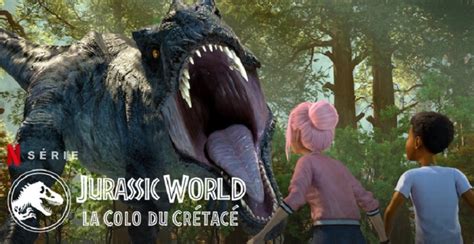 Jurassic World La Colo Du Crétacé Saison 5 Quelle Date Et Heure De