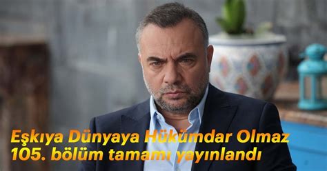 Canlı tv, türk televizyon kanallarını kesintisiz olarak canlitv.click sitemizden seyredebilirsiniz. Eşkıya Dünyaya Hükümdar Olmaz edho 105. son bölüm tamamı yayınlandı - Hemen tek parça izle - Medy...