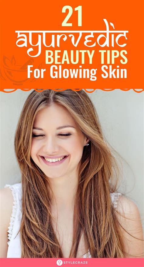 21 effective ayurvedic beauty tips for glowing skin ayurveda is not just about herbal remedies