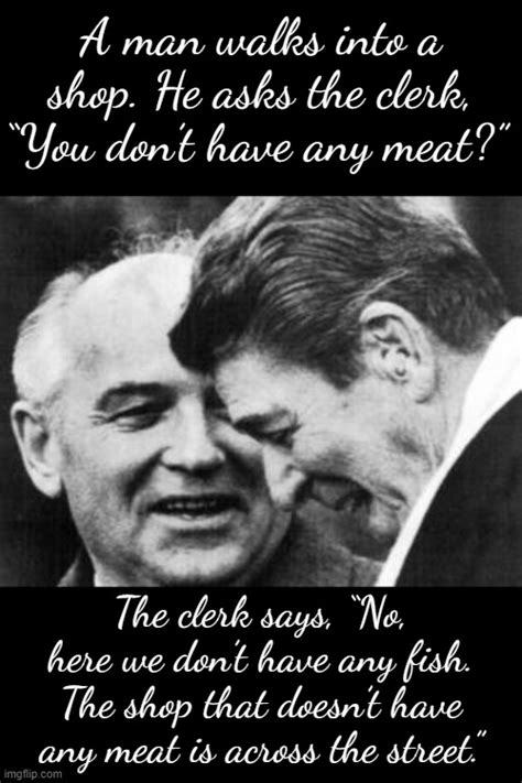 Ronald Reagan And Mikhail Gorbachev Latest Memes Imgflip