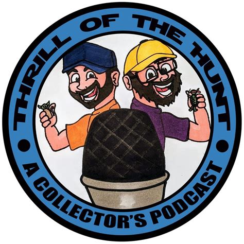Thrill Of The Hunt A Collectors Podcast