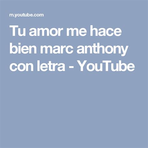 Tu Amor Me Hace Bien Marc Anthony Con Letra Youtube Youtube