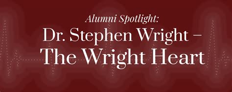 Alumni Spotlight Dr Stephen Wright The Wright Heart Ims Magazine