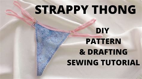 Thong Sewing Tutorial How To Sew Lingerie Free Pattern Drafting And