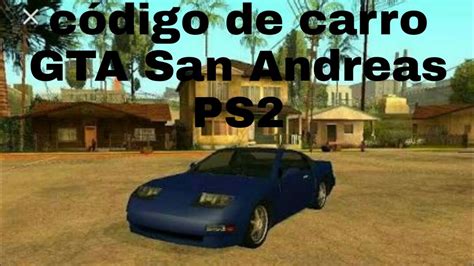 Códigos de carro de GTA San Andreas ps2 YouTube