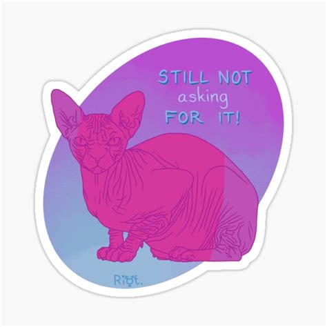 Still Not Asking For It Sphynx Cat Sticker For Sale By Doerpnation Redbubble