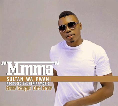 New Audio Sultan Wa Pwani Mmma Downloadlisten Dj Mwanga