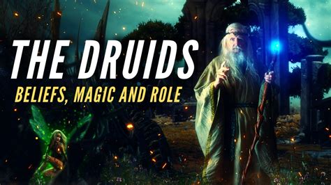 The Druids Beliefs Magic And Role In Ancient Society Youtube
