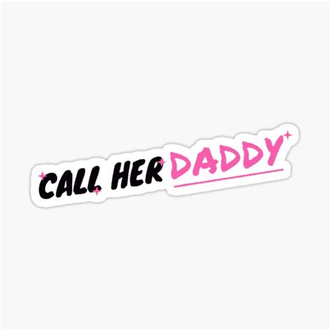 Call Her Daddy Sticker By Reeselester Redbubble