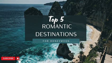 top 5 romantic destinations for your honeymoon youtube