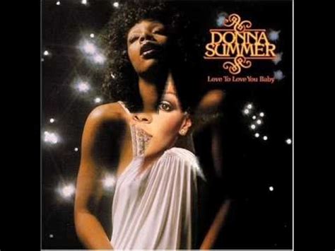 — if i had a car i would drive to amsterdam. Donna Summer Love To Love You Baby original long version ...