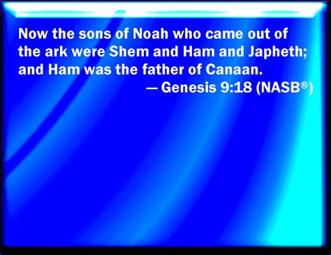Genesis 918 And The Sons Of Noah That Went Forth Of The Ark Were