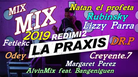 Redimi2 La Praxis Mega Mix Musica Cristiana Estreno 2021 La Praxis