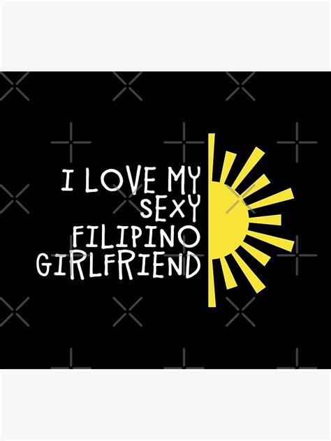 i love my sexy filipino girlfriend funny filipino poster for sale by filipinomerch redbubble