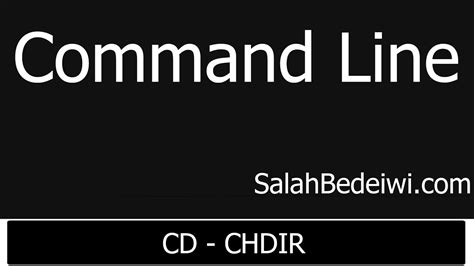 Learn Command Line Cd Chdir كيفية تغيير الدليل في ويندوز الخاص بك