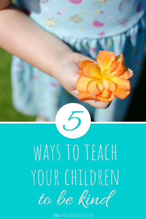 5 Ways To Teach Your Children To Be Kind This Glorious Life