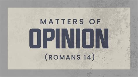 Matters Of Opinion Romans 14 119 Ministries Youtube
