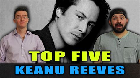 Top 5 Keanu Reeves Movies Schmoes Know Youtube