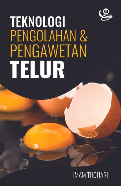 Jual Buku Teknologi Pengolahan Dan Pengawetan Telur Di Lapak UB Press