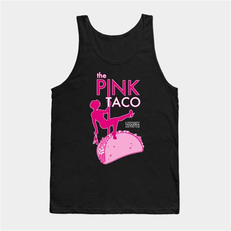 The Pink Taco Stripclub Tank Top Teepublic