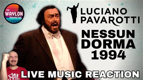 First Time Reaction To Luciano Pavarotti Nessun Dorma Live 1994 This Legend Is Magnificent