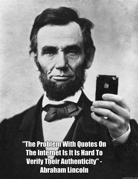 Abe Lincoln On Internet Quotes Memes Quickmeme