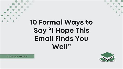 10 Formal Ways To Say “i Hope This Email Finds You Well” English Recap