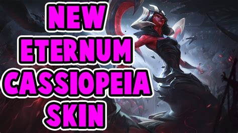 New Eternum Cassiopeia Skin Gameplay Best Cass Skin Ever Made