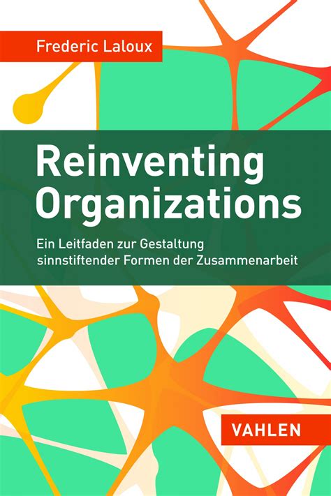 „reinventing Organizations Von Frederic Laloux Evolve World
