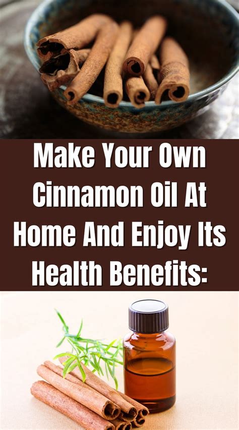 Make Cinnamon Oil At Home And Enjoy Its Health Benefits Cinnamon Oil Feminine Health Health