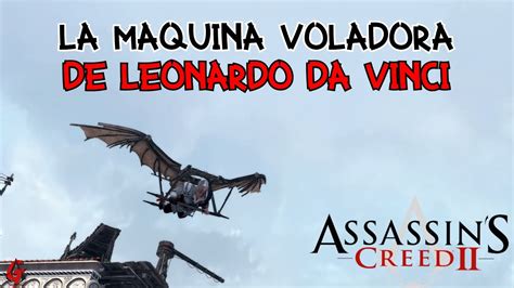 La Maquina Voladora De Leonardo Da Vinci Assassins Creed 2 Ep 9