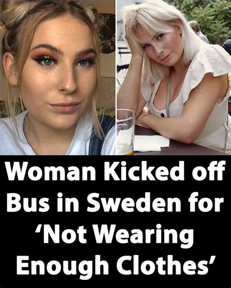 Woman Kicked Off Bus In Sweden For ‘not Wearing Enough Clothes’ Kicks How To Wear Women