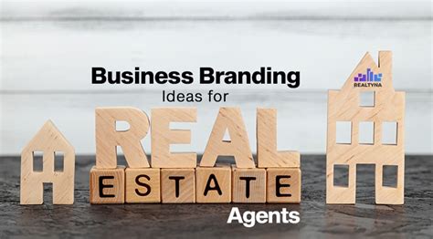 Business Branding Ideas For Real Estate Agents