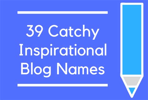 39 Catchy Inspirational Blog Names