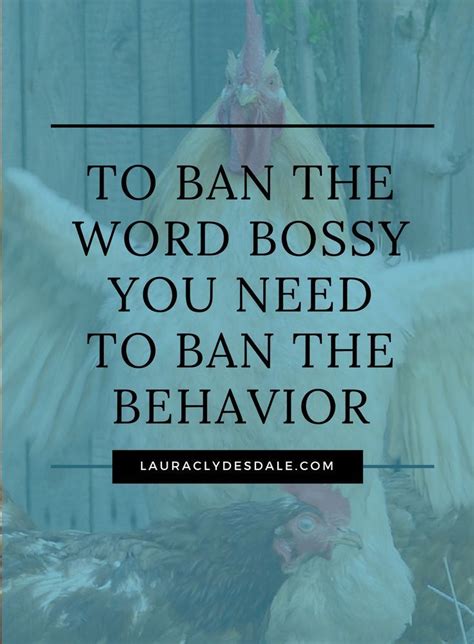 To Ban The Word Bossy You Need To Ban The Behavior Leadership Leadership Coaching Leadership