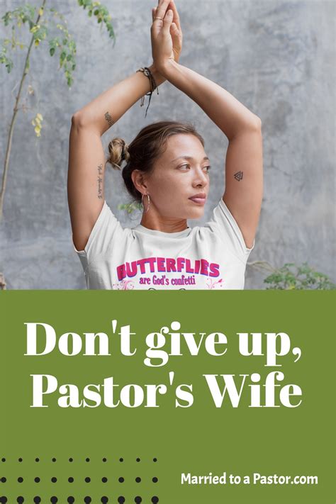 Dont Give Up Pastors Wife Encouraging And Supporting The Church First