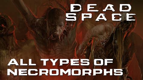 Dead Space All Types Of Necromorphs Species Series Youtube