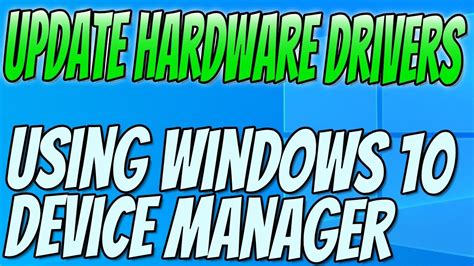 How To Update Drivers For Your Pc Hardware Through Windows 10 Device