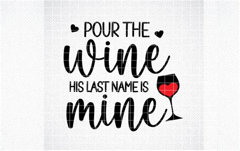 Pour The Wine His Last Name Is Mine Svg Graphic By Svg Den · Creative Fabrica