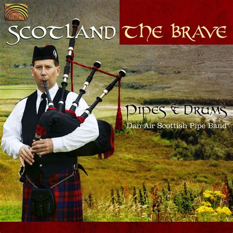 Dan Air Scottish Pipe Band Scotland The Brave Dan Air Scottish Pipe